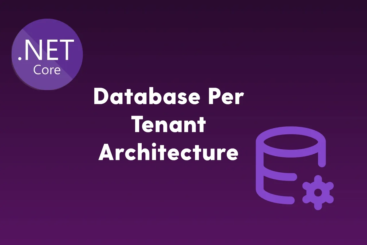 Multi-Tenant SaaS Architecture - Database Per Tenant